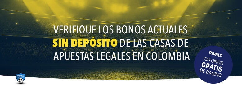 Bono sin depósito en Colombia