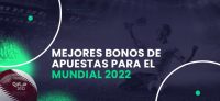 Mejores bonos de apuestas para el Mundial 2022