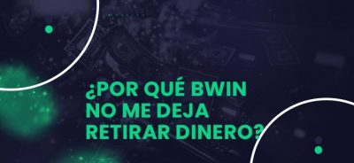 por que bwin no me deja retirar dinero